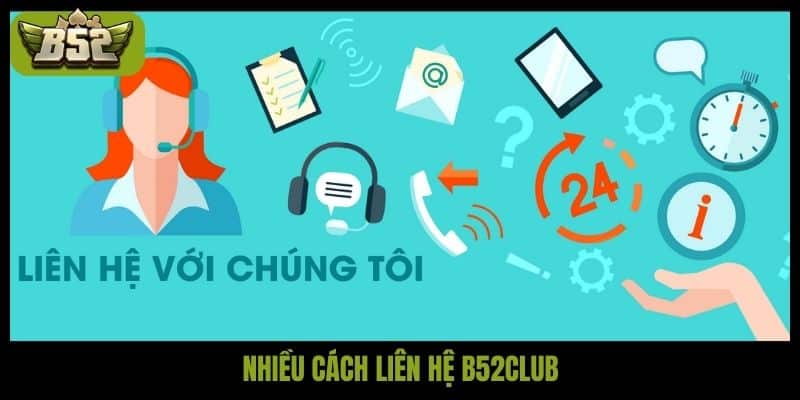Nhiều cách liên hệ B52Club