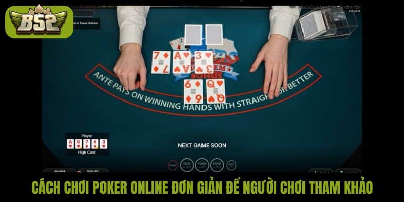 Cách chơi poker online đơn giản để người chơi tham khảo