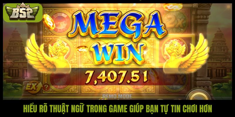 Hiểu rõ thuật ngữ trong game giúp bạn tự tin chơi hơn
